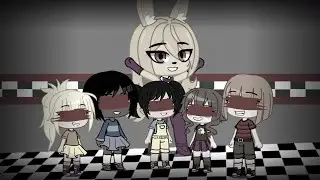 THE FIVE MISSING GIRLS {Gacha Club} Five Nights in Anime Animated short 