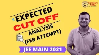 Expected Cut Off Analysis | JEE Main 2021 Feb Attempt | Category Wise Cut Off | Safe Score