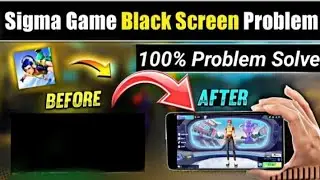 Sigma Game Black Screen Problem | Black screen Problem solve | Sigma Game Giveaway | Sigma Live