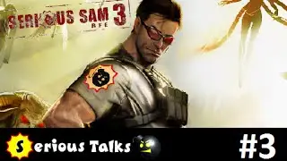Serious Talks: Serious Sam 3: BFE