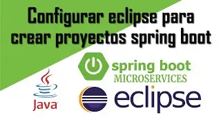 Configurar eclipse para crear proyectos spring boot