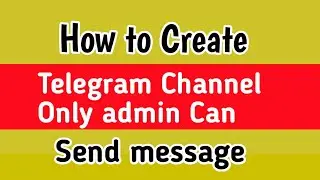 How To Create Telegram Channel Only Admin Can Send Message| Telegram Channel Only Admin Send Message