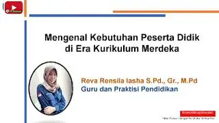 Mengenal kebutuhan peserta didik di Era Kurikulum Merdeka 