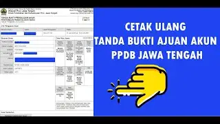 cara cetak ulang tanda bukti pengajuan akun ppdb jateng 2022