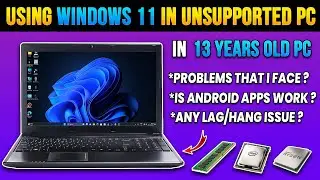 I Installed Windows 11 on Unsupported Hardware 2024⚡Testing Windows 11 In Unsupported Low End Pc🤯