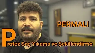 PROTEZ SAÇ YIKAMA VE ŞEKİLLENDİRME