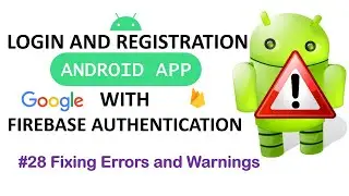 #28 Fixing Warnings | Login and Register Android App with Firebase Authentication using Java