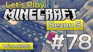 Let's Play Minecraft Sezon 5 #78 - Refinery i bio generatory !