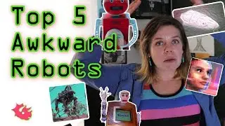 Top 5 Awkward Robots