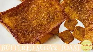 BUTTERED SUGAR TOAST (Quick&Easy)