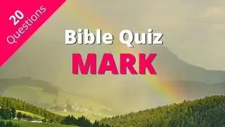 Bible Quiz | Mark's Gospel Quiz