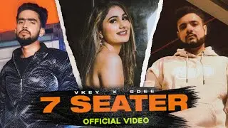 7 SEATER (Official Video) Vkey x SDEE | Rao Sahab | Jaat Song | New Haryanvi Songs 2023