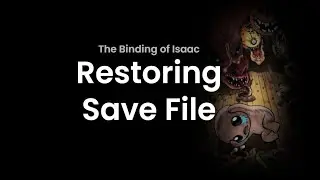 [Video Game] Binding of Isaac - Restore Save File