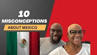 Stop believing these 10 things about Mexico