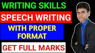 Speech writing | Writing skill | English | Proper format for Speech Writing | Score full marks |2020