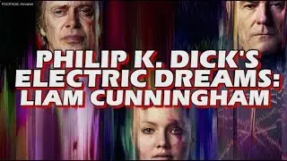Philip K. Dick's Electric Dreams - Liam Cunningham Interview