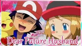ღ Dear Future Husband ღ ~ Ash & Serena ~ Amourshipping XY AMV