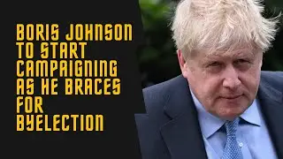 Boris Johnson Is Already Preparing For Byelection
