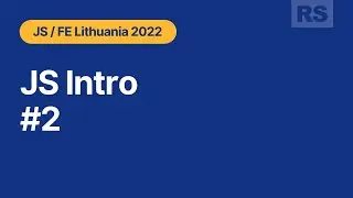 Javascript Intro part 2. Rolling Scopes Lithuania