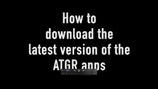 How to download the latest version of any ATGR app