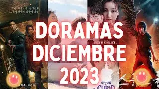ESTRENOS DORAMAS DICIEMBRE 2023 🎬😍