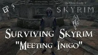 "Meeting Inigo" - Surviving Skyrim EP5