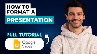 How to Format a Google Slides Presentation [2026 Full Guide]