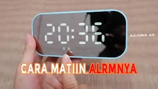 Matiin Alarm Cara Setting Alarm Acome A5