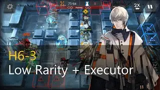 Arknights H6-3 Low Rarity Operators + Terminator Clear