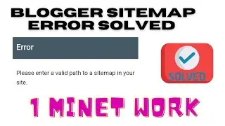 Blogger Sitemap Problem Solve ||Please enter a valid path to a sitemap in your site