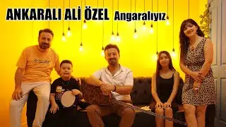 ANKARALI ALİ ÖZEL Angaralıyız