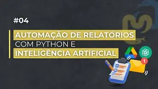 # 04 Como Automatizar Relatórios com IA e Google Drive: Sua Rotina Nunca Mais Será a Mesma!