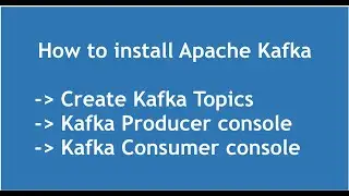 Apache Kafka Tutorial - 1 : How to install Apache Kafka | Create Topics | Producer | Consumer