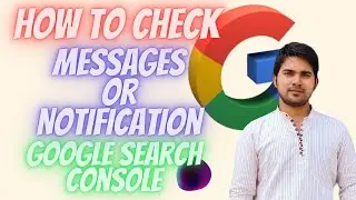 How to check Messages or Notification in Google search console | How to see the Problem in Console