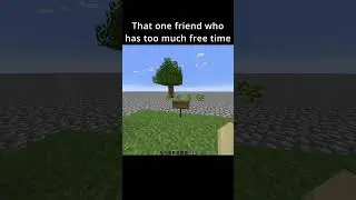 That One Friend Who Has Way Too Much Free Time