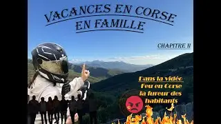 🤩 VACANCES En Corse CHAPITRE II 🤩