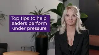 Top tips to help leaders perform under pressure