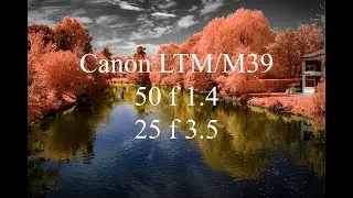 Full spectrum and Infrared Canon 50 f 1,4 + 25 f 3,5 LTM test