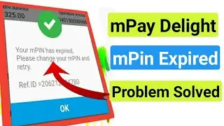 Your Mpin Has Expired Please Change Your mPin | Change Mpin in Mpay Delight