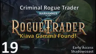 [RT 19] Kiava Gamma Found - Chaos Overrun?!  EA Warhammer 40K Rogue Trader Campaign