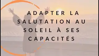 Bienvenue dans ton programme de Yoga pour adapter la salutation au soleil à tes capacités