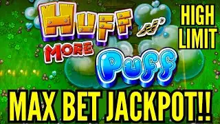 MAX BET JACKPOT and SEVERAL BONUSES on HUFF N MORE PUFF!
