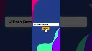 UiPath Best Practices - Part 4