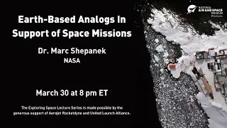 Earth-Based Analogs In Support of Space Missions (Lecture)