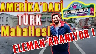 AMERİKADA ELEMAN ARANIYOR I TÜRK MAHALLESİ I Türk Market Fiyatları
