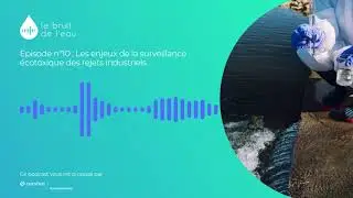 Les enjeux de la surveillance écotoxique des rejets industriels