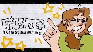 FIGHTER || ANIMATION MEME