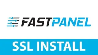 FastPanel SSL Install and Configuration
