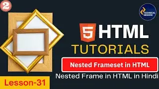 Nested Frameset Tag and Frame Tag | HTML Frameset Tag and Frame Tag (Part 2) in Hindi | Lesson 31
