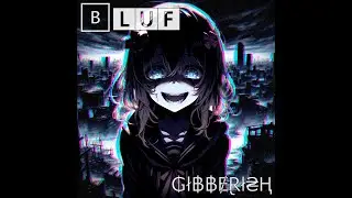 BLUF - Gibberish